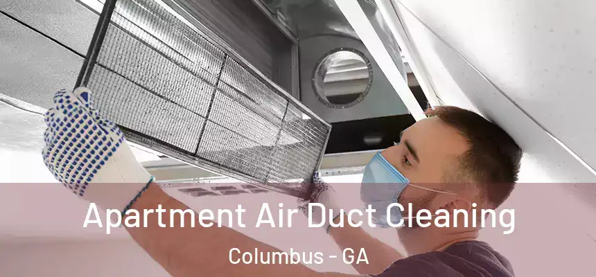 Apartment Air Duct Cleaning Columbus - GA