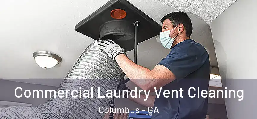 Commercial Laundry Vent Cleaning Columbus - GA
