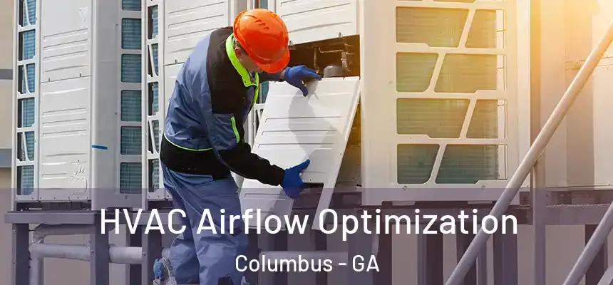  HVAC Airflow Optimization Columbus - GA