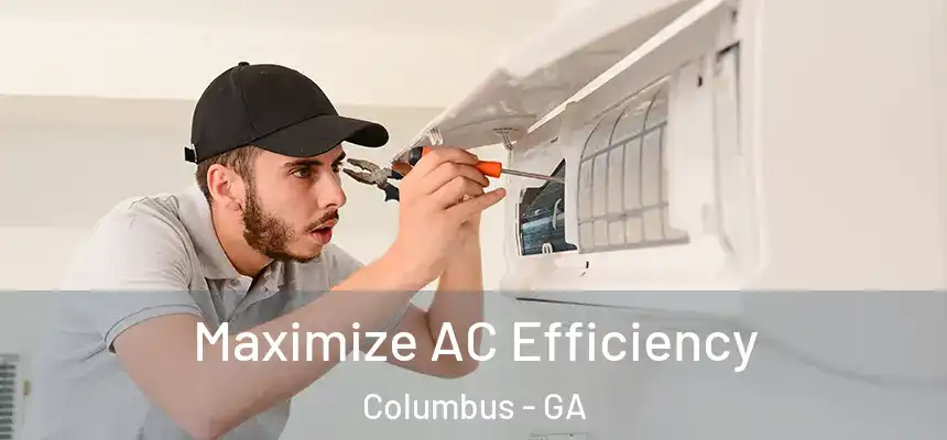 Maximize AC Efficiency Columbus - GA